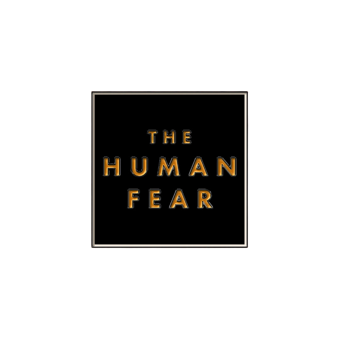 'The Human Fear' Enamel Pin